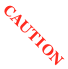 CAUTION